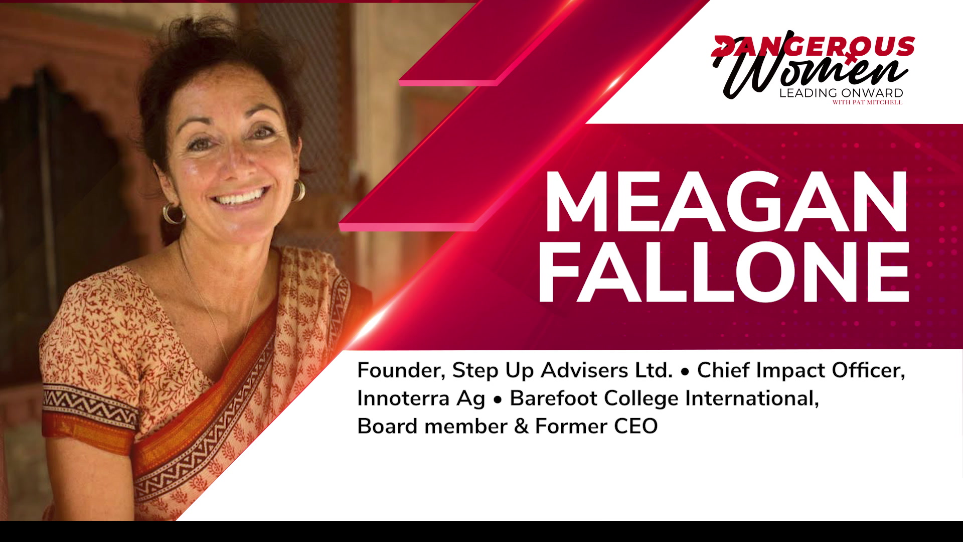 Meagan Fallone, Founder at Step Up Advisers, Chief Impact Officer Innoterra Ag, Barefoot College International, Board member & Former CEO