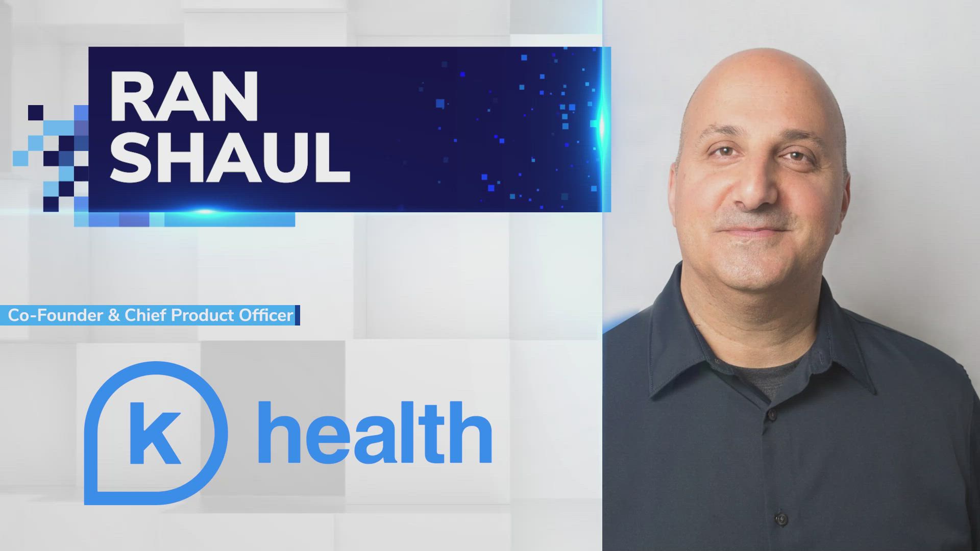 Ran Shaul, Co-Founder and Chief Product Officer at K-Health