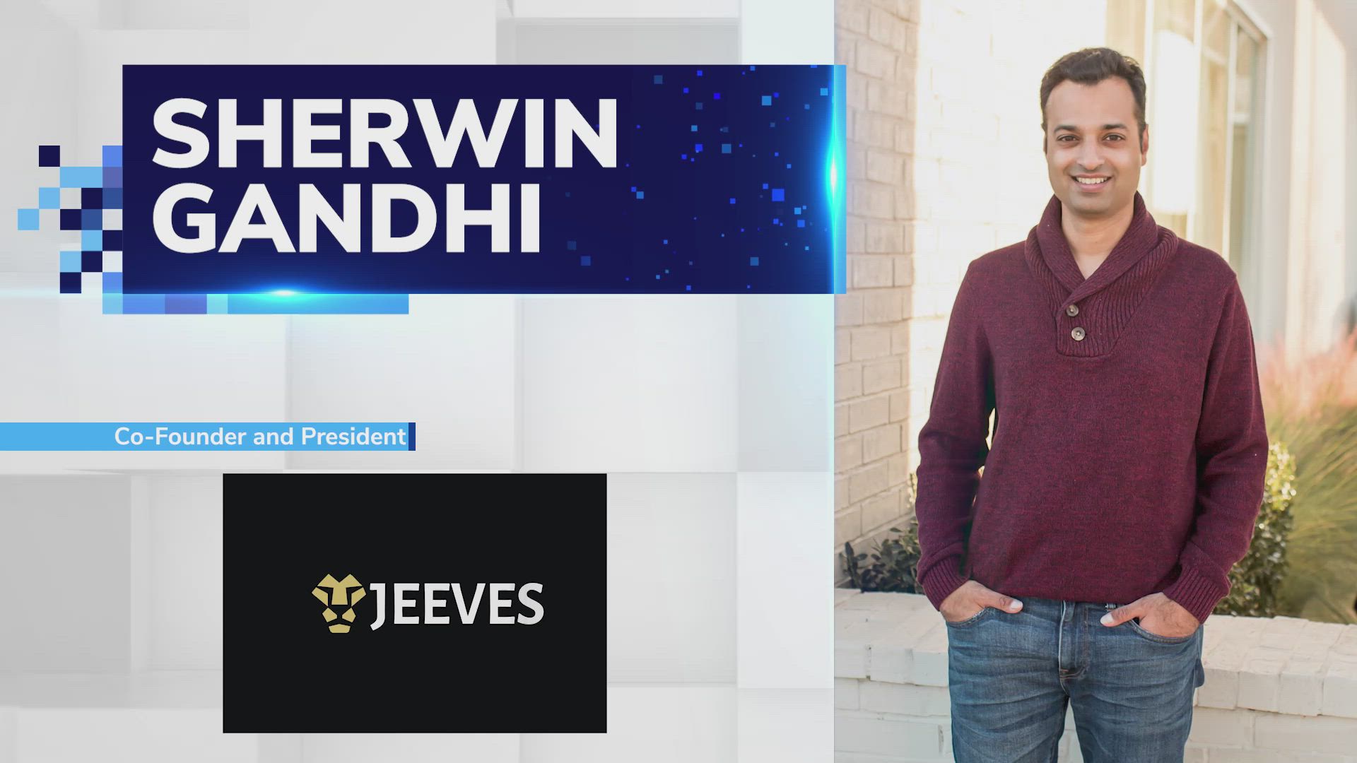 Sherwin Gandhi, Co-Founder & President of Jeeves