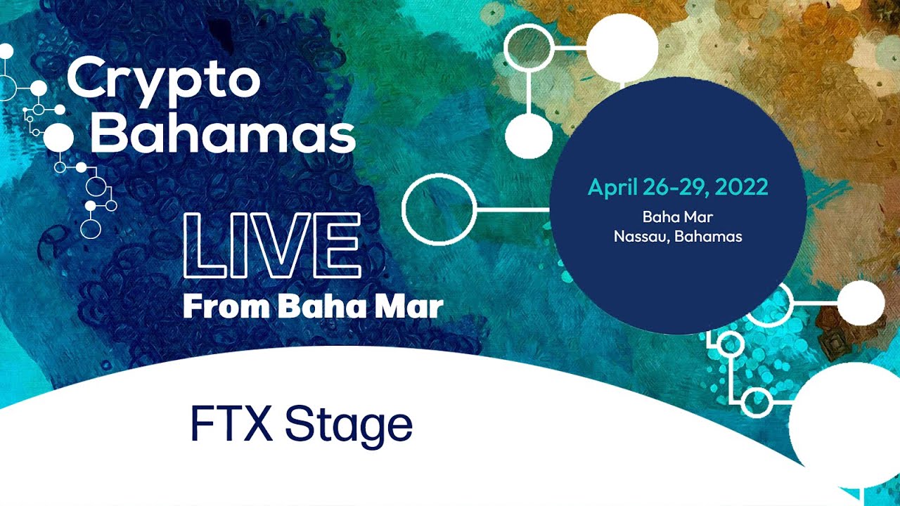 Crypto Bahamas 2022 | FTX Stage Day 02