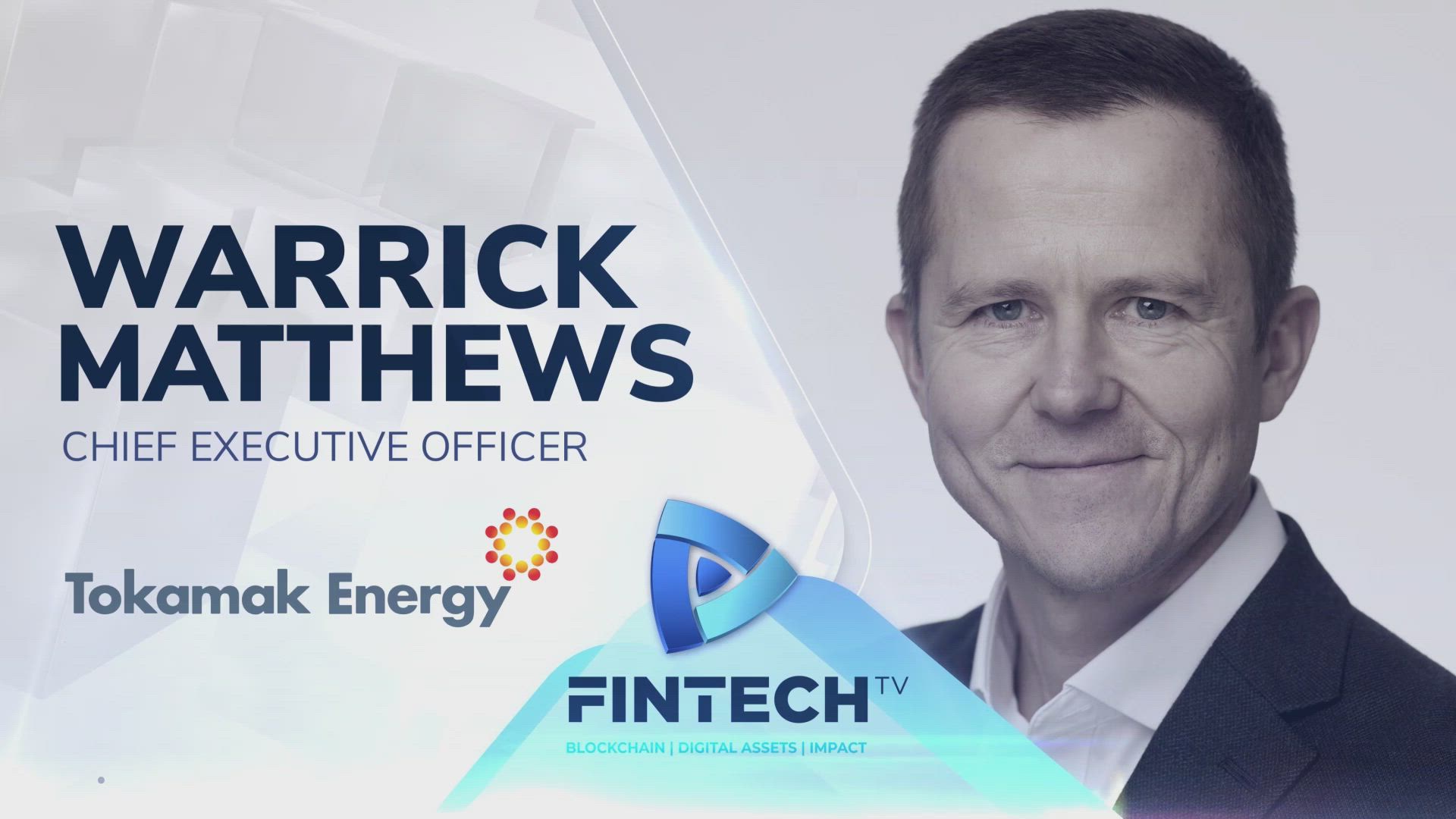 Nuclear fusion energy: A clean energy source playing a key role in reaching net zero by 2050 with Warrick Matthews, CEO of Tokamak Energy