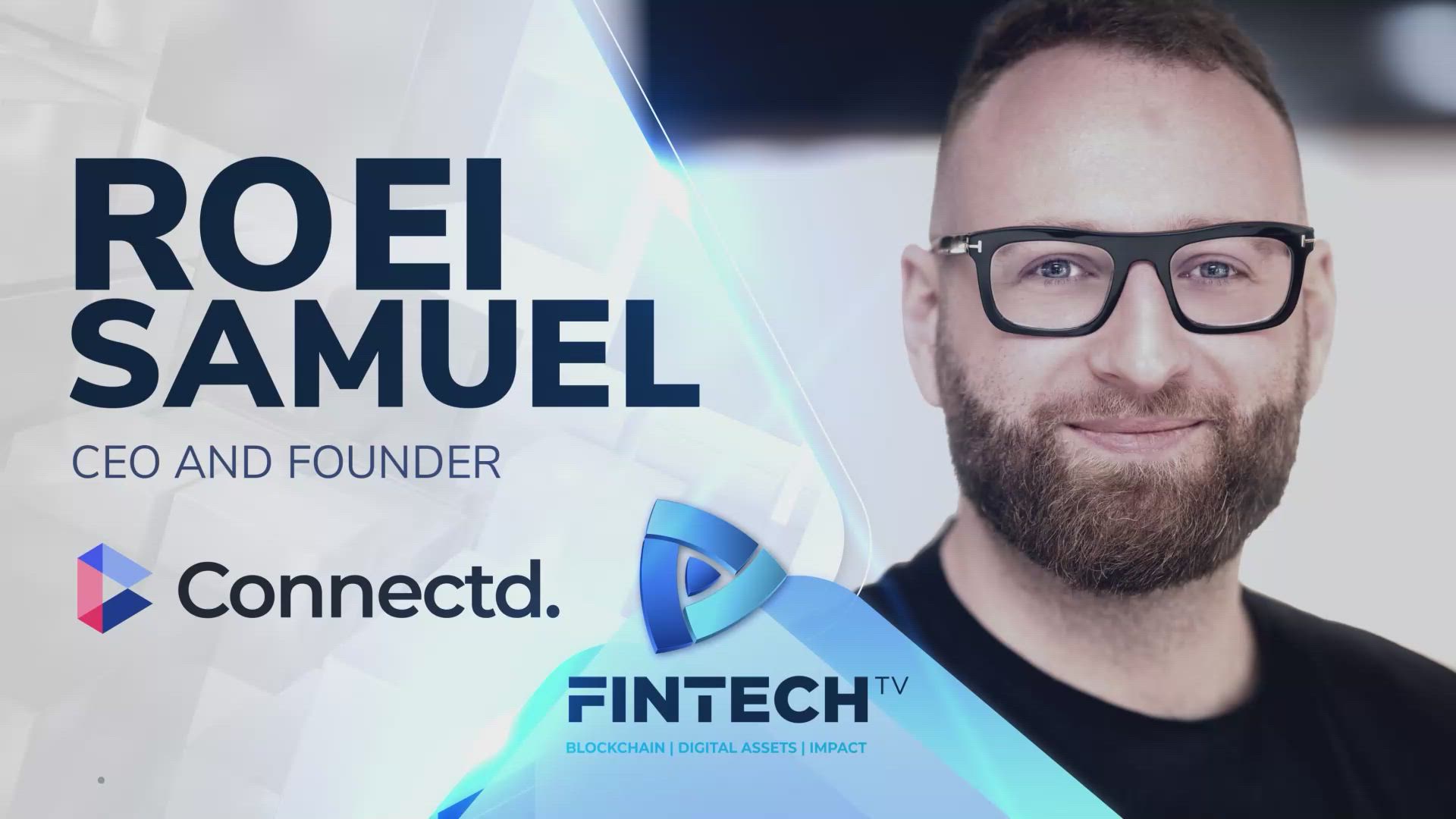 Roei Samuel’s rise as an entrepreneur & the genesis of Connectd