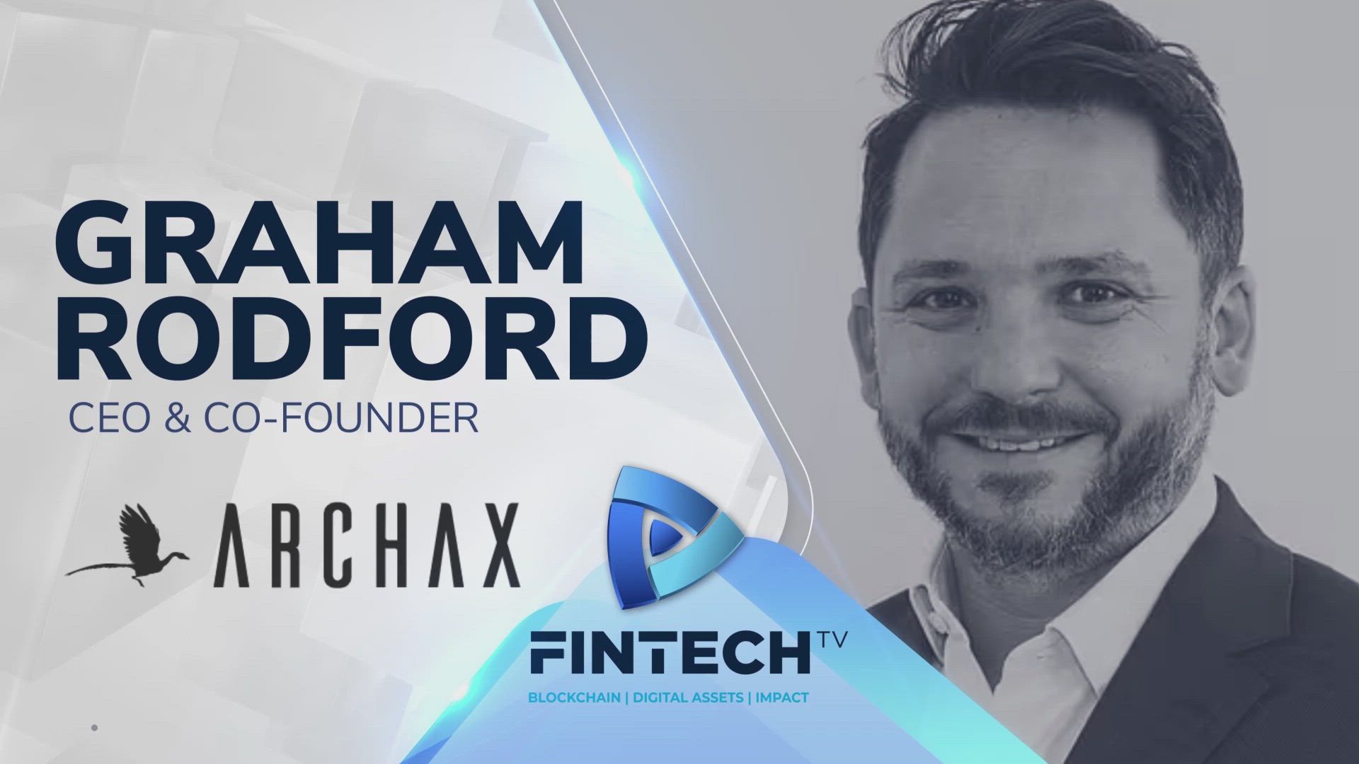 How Archax is supporting the future of digital assets| Graham Rodford, CEO & Co-Founder @ Archax |